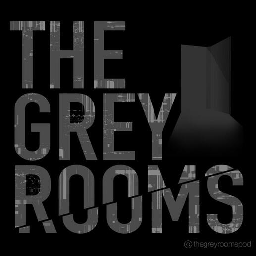 The Grey Rooms Podcast